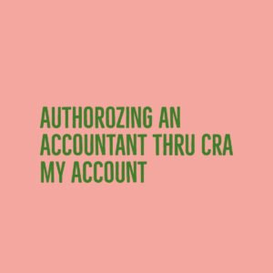 Authorizing an Accountant thru CRA My Account