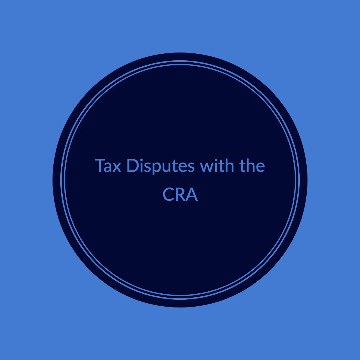 Tax Disputes with CRA
